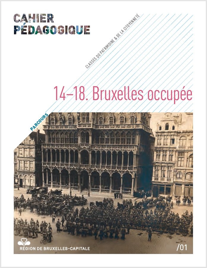 Couverture du cahier pédagogique '14-18. Bruxelles occupée'
